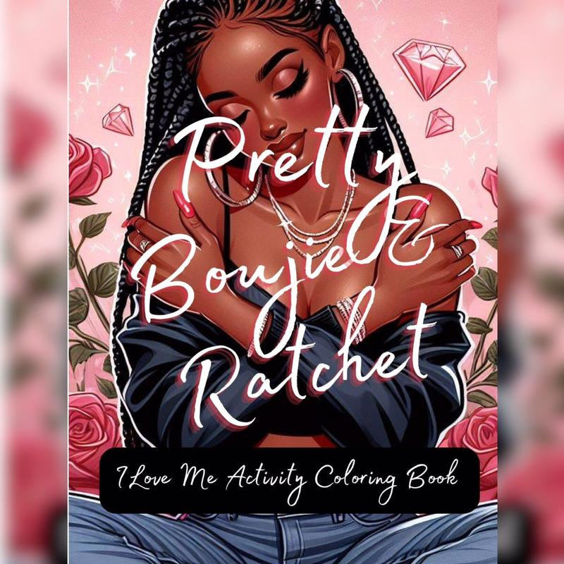 Prettyboujie & Ratchet Coloring: I Love Me Adult Coloring Activity Book